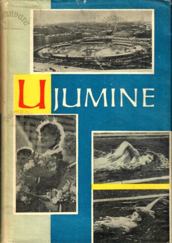 Ujumine. Minevikust tänapäevani Ujumine. Minevikust tänapäevani