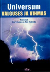 Universum valguses ja vihmas - Uno Veismann ja Rein Veskimäe Universum valguses ja vihmas - Uno Veismann ja Rein Veskimäe