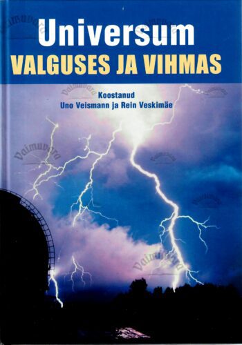 Universum valguses ja vihmas - Uno Veismann ja Rein Veskimäe