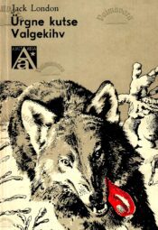 Ürgne kutse. Valgekihv - Jack London 1975