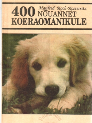 400 nõuannet koeraomanikule – Manfred Koch-Kostersit