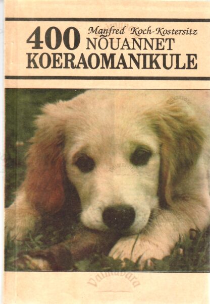 400 nõuannet koeraomanikule - Manfred Koch-Kostersit