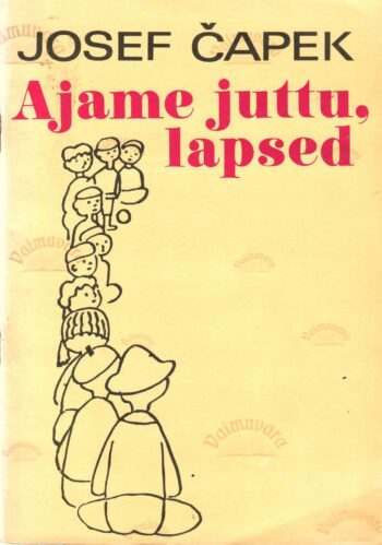 Ajame juttu, lapsed - Josef Čapek Ajame juttu, lapsed - Josef Čapek