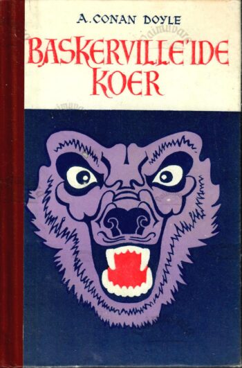 Baskerville'ide koer. Jutustused Sherlock Holmesist - Arthur Conan Doyle Baskerville'ide koer. Jutustused Sherlock Holmesist - Arthur Conan Doyle