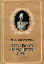 Eesti rahva ennemuistsed jutud - Friedrich Reinhold Kreutzwald 1953 Eesti rahva ennemuistsed jutud - Friedrich Reinhold Kreutzwald 1953.a