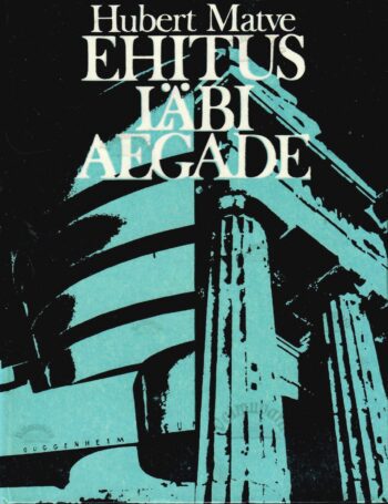 Ehitus läbi aegade - Hubert Matve