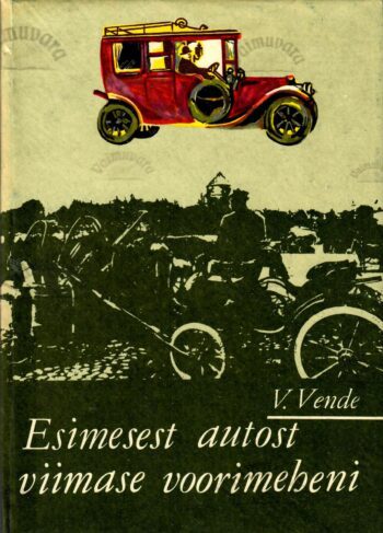 Esimesest autost viimase voorimeheni - Valdeko Vende 1976