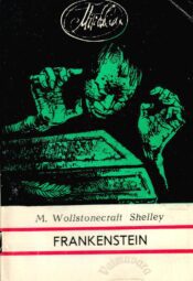 Frankenstein ehk moodne Prometheus - Mary Wollstonecraft Shelley Frankenstein ehk moodne Prometheus - Mary Wollstonecraft Shelley