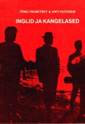 Inglid ja kangelased - Tõnu Trubetsky ja Anti Pathique 1992 Inglid ja kangelased - Tõnu Trubetsky ja Anti Pathique 1992