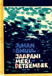 Jaapani meri, detsember - Juhan Smuul Jaapani meri, detsember - Juhan Smuul