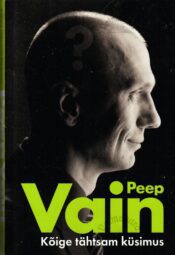 Kõige tähtsam küsimus - Peep Vain