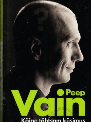 Kõige tähtsam küsimus – Peep Vain