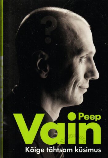 Kõige tähtsam küsimus - Peep Vain