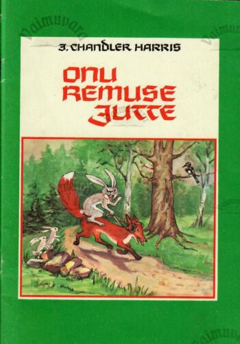 Onu Remuse jutte - Joel Chandler Harris 1995 Onu Remuse jutte - Joel Chandler Harris 1995