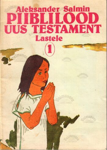 Piiblilood. Uus testament lastele 1 - Aleksander Salmin Piiblilood. Uus testament lastele 1 - Aleksander Salmin