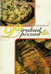 Pirukad ja pizzad - Laine Remmelgas Pirukad ja pizzad - Laine Remmelgas
