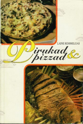 Pirukad ja pizzad - Laine Remmelgas
