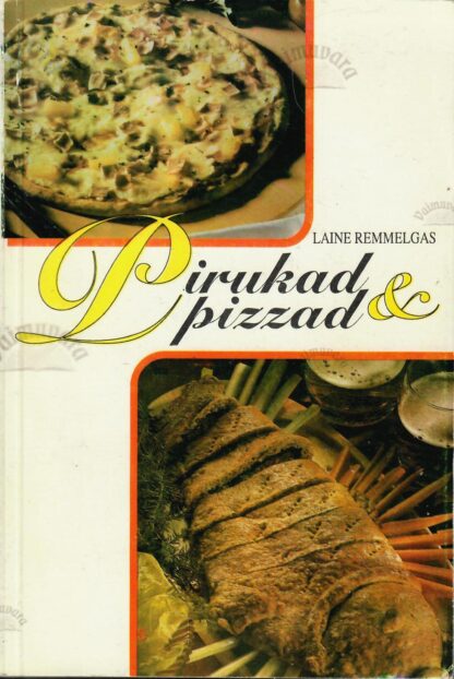 Pirukad ja pizzad - Laine Remmelgas