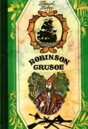 Robinson Crusoe elu ja kummalised seiklused - Daniel Defoe Robinson Crusoe elu ja kummalised seiklused - Daniel Defoe