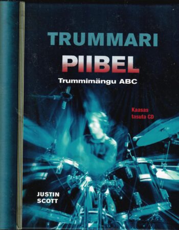 Trummari piibel. Trummimängu ABC +CD - Justin Scott