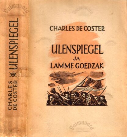 Ulenspiegel ja Lamme Goedzak. Nende kangelaslikud, lustlikud ja kuulsusrikkad seiklused Flandrias ja mujal - Charles De Coster