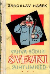 Vahva sõduri Švejki juhtumised maailmasõja päevil - Jaroslav Hašek