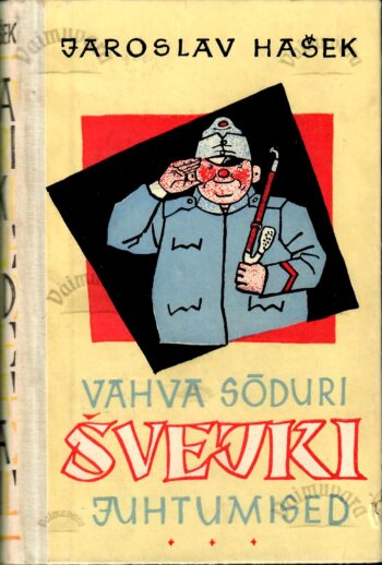 Vahva sõduri Švejki juhtumised maailmasõja päevil - Jaroslav Hašek