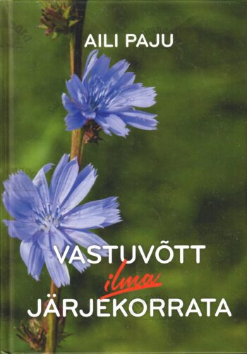 Vastuvõtt ilma järjekorrata - Aili Paju Vastuvõtt ilma järjekorrata - Aili Paju