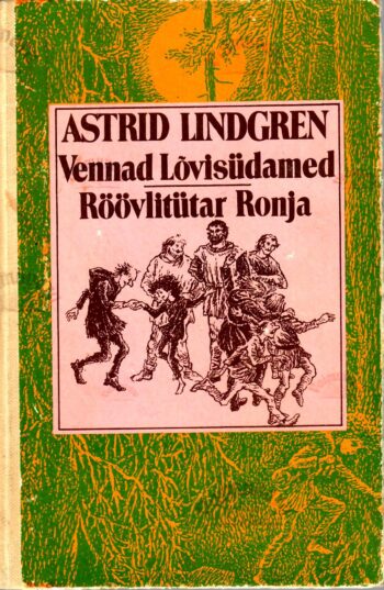 Vennad Lõvisüdamed. Röövlitütar Ronja - Astrid Lindgren