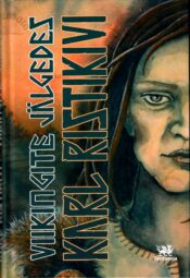 Viikingite jälgedes - Karl Ristikivi Viikingite jälgedes - Karl Ristikivi
