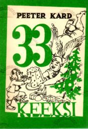 33 keeksi - Peeter Kard 33 keeksi - Peeter Kard