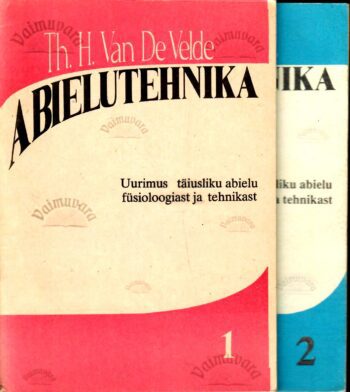 Abielutehnika I ja II - Theodor Hendrik Van De Velde