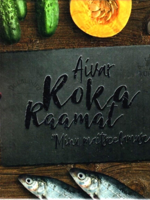 Aivar Koka raamat. Minu maitseelamused – Aivar Kokk