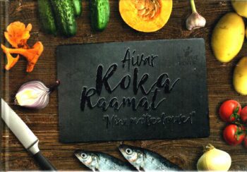 Aivar Koka raamat. Minu maitseelamused - Aivar Kokk