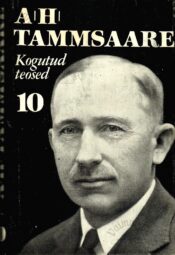 Anton Hansen Tammsaare kogutud teosed 10. köide
