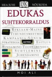 Edukas suhtekorraldus - Moi Ali Edukas suhtekorraldus - Moi Ali