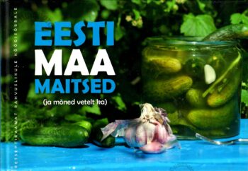 Eesti maa maitsed (ja mõned vetelt ka). Retseptiraamat rahvuslikule köögisõbrale - Nigesen, Rea
