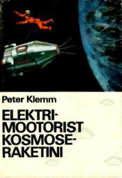 Elektrimootorist kosmoseraketini - Peter Klemm
