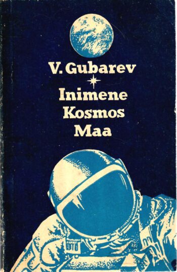 Inimene. Kosmos. Maa - Vladimir Gubarev Inimene. Kosmos. Maa - Vladimir Gubarev