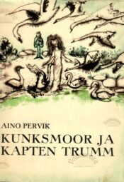 Kunksmoor ja kapten Trumm - Aino Pervik
