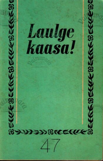 Laulge kaasa! 47
