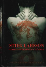 Lohetätoveeringuga tüdruk - Stieg Larsson Lohetätoveeringuga tüdruk - Stieg Larsson