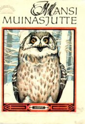 Mansi muinasjutte. Saja rahva lood Mansi muinasjutte. Saja rahva lood