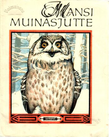 Mansi muinasjutte. Saja rahva lood Mansi muinasjutte. Saja rahva lood