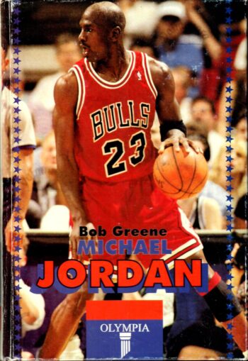 Michael Jordan - Bob Greene Michael Jordan - Bob Greene