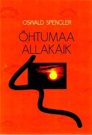 Õhtumaa Allakäik - Oswald Spengler 2016