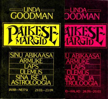 Päikesemärgid I-II. Jäär-Neitsi 21.03-23.09. Kaalud-Kalad 24.09-20.03- Linda Goodman