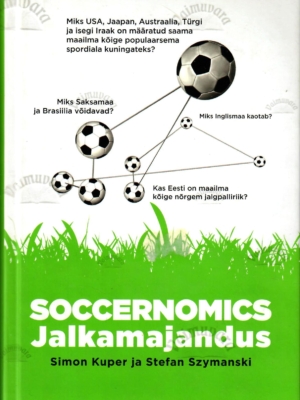 Soccernomics. Jalkamajandus – Simon Kuper ja Stefan Szymanski