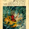 Tadžiki muinasjutte. Saja rahva lood Tadžiki muinasjutte. Saja rahva lood