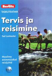 Tervis ja reisimine. Taskuteatmik - Ted Lankester Tervis ja reisimine. Taskuteatmik - Ted Lankester